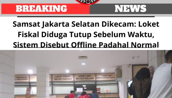 Samsat Jakarta Selatan Dikecam: Loket Fiskal Diduga Tutup Sebelum Waktu, Sistem Disebut Offline Padahal Normal