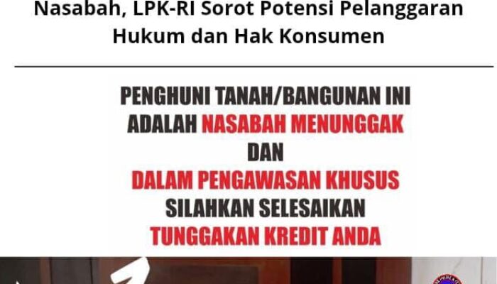 Waketum GMOCT: Stiker Bank di Rumah Nasabah, LPK-RI Sorot Potensi Pelanggaran Hukum dan Hak Konsumen