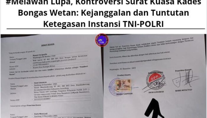 #Melawan Lupa, Kontroversi Surat Kuasa Kades Bongas Wetan Catut Kodam III Siliwangi dan Mabes Polri: Kejanggalan dan Tuntutan Ketegasan Instansi TNI-POLRI