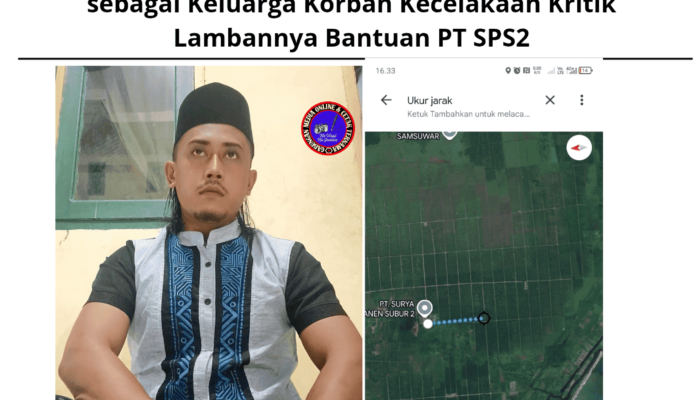 Ketua DPD GMOCT Provinsi Aceh Kabupaten Nagan Raya sebagai Keluarga Korban Kecelakaan Kritik Lambannya Bantuan PT. SPS2