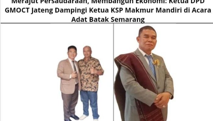 Merajut Persaudaraan, Membangun Ekonomi: Ketua DPD GMOCT Jateng Dampingi Ketua KSP Makmur Mandiri di Acara Adat Batak Semarang