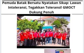 Pemuda Batak Bersatu Nyatakan Sikap: Lawan Intoleransi, Tegakkan Toleransi! GMOCT Dukung Penuh