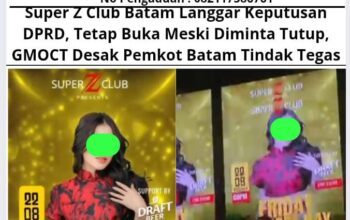 Super Z Club Batam Langgar Keputusan DPRD, Tetap Buka Meski Diminta Tutup, GMOCT Desak Pemkot Batam Tindak Tegas