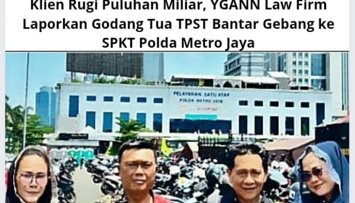 Klien Rugi Puluhan Miliar, YGANN Law Firm Laporkan Godang Tua TPST Bantar Gebang ke SPKT Polda Metro Jaya