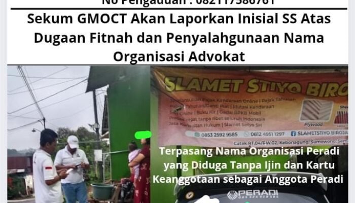 Sekum GMOCT Akan Laporkan Inisial SS Atas Dugaan Fitnah dan Penyalahgunaan Nama Organisasi Advokat