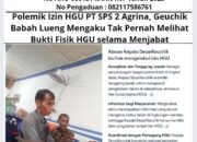 Polemik Izin HGU PT SPS 2 Agrina, Geuchik Babah Lueng Mengaku Tak Pernah Melihat Bukti Fisik HGU selama Menjabat