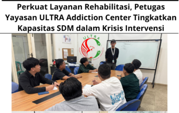 Perkuat Layanan Rehabilitasi, Petugas Yayasan ULTRA Addiction Center Tingkatkan Kapasitas SDM dalam Krisis Intervensi