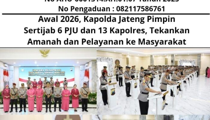Awal 2026, Kapolda Jateng Pimpin Sertijab 6 PJU dan 13 Kapolres, Tekankan Amanah dan Pelayanan ke Masyarakat