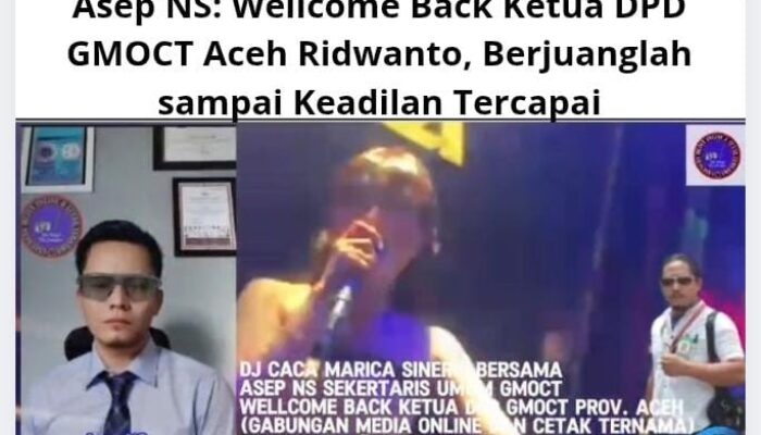 Asep NS: Wellcome Back Ketua DPD GMOCT Aceh Ridwanto, Berjuanglah sampai Keadilan Tercapai