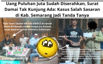 Uang Puluhan Juta Sudah Diserahkan, Surat Damai Tak Kunjung Ada: Kasus Salah Sasaran di Kab. Semarang Jadi Tanda Tanya