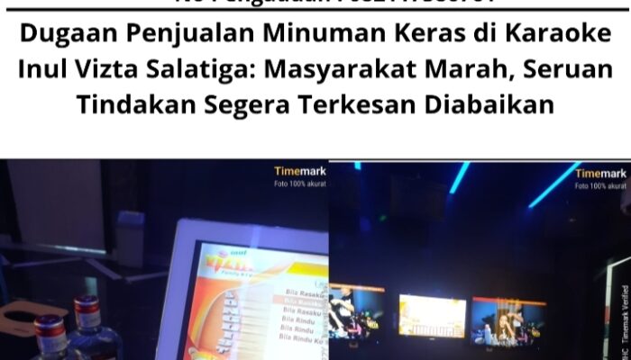 Dugaan Penjualan Minuman Keras di Karaoke Inul Vizta Salatiga: Masyarakat Marah, Seruan Tindakan Segera Terkesan Diabaikan