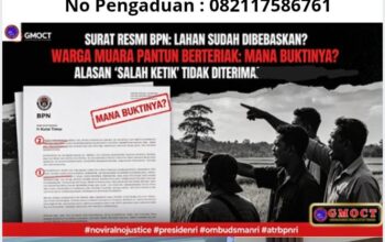 Surat Resmi BPN Kutai Timur Sebut Lahan Sudah Dibebaskan, Warga Muara Pantun Geruduk: Mana Buktinya? “Salah Ketik” Bukan Alasan!