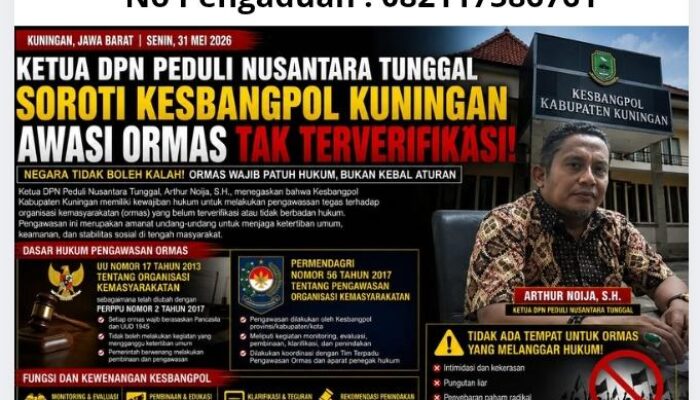 Ketua DPN Peduli Nusantara Tunggal Pertanyakan Ketegasan Kesbangpol Kuningan Awasi Ormas Tak Terverifikasi
