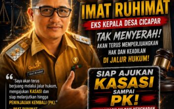Tak Menyerah Usai Putusan Banding, Eks Kades Cicapar Imat Ruhimat Tegaskan Ajukan Kasasi hingga PK