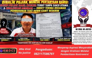 Dibalik Pujian, Muncul Pertanyaan Baru: SP2HP Polsek Darul Makmur Terbit Tanpa Saksi Utama & Kualifikasi Berubah — GMOCT Terima Rekaman Permohonan Take Down Kanit Reskrim