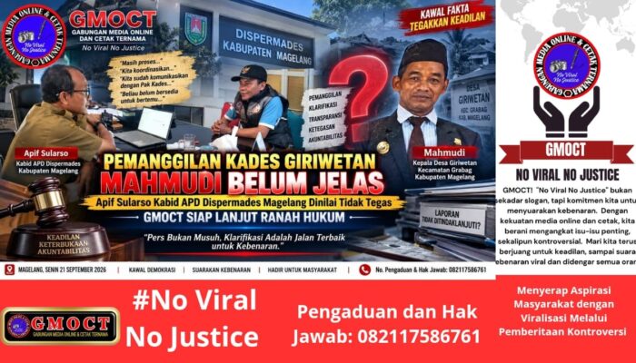 Pemanggilan Kades Giriwetan Mahmudi Belum/Tidak Jelas, Apif Sularso Kabid APD Dispermades Magelang Dinilai Tidak Tegas — GMOCT Siap Lanjut Ranah Hukum