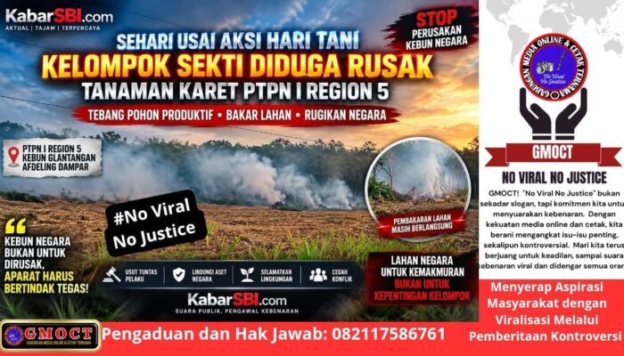 Sehari Usai Aksi Hari Tani, Tanaman Karet PTPN I Region 5 Diduga Dirusak Kelompok Sekti — Aparat Diminta Bertindak Cepat