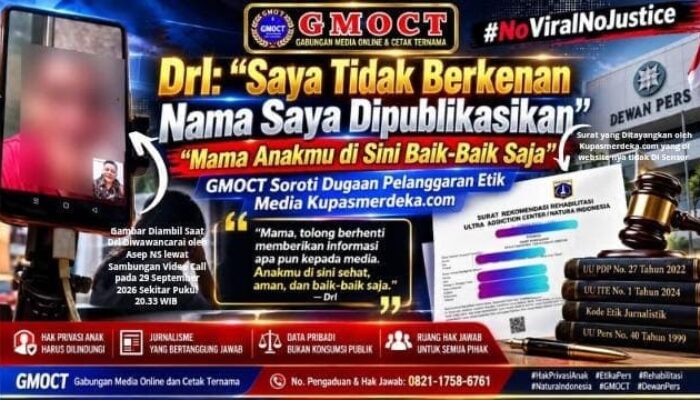 Drl: Saya Tidak Berkenan Nama Saya Dipublikasikan “Mama Anakmu Disini Baik-baik Saja”, GMOCT Soroti Dugaan Pelanggaran Etik Media Kupasmerdeka.com