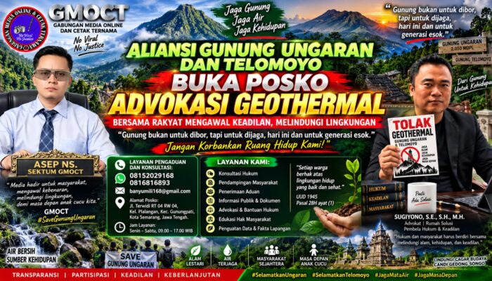 Aliansi Gunung Ungaran dan Telomoyo Buka Posko Advokasi Geothermal, Kantor Hukum Sugiyono S.E., S.H., M.H. dan Rumah Solusi Turun Gunung – GMOCT: #SaveGunungUngaran