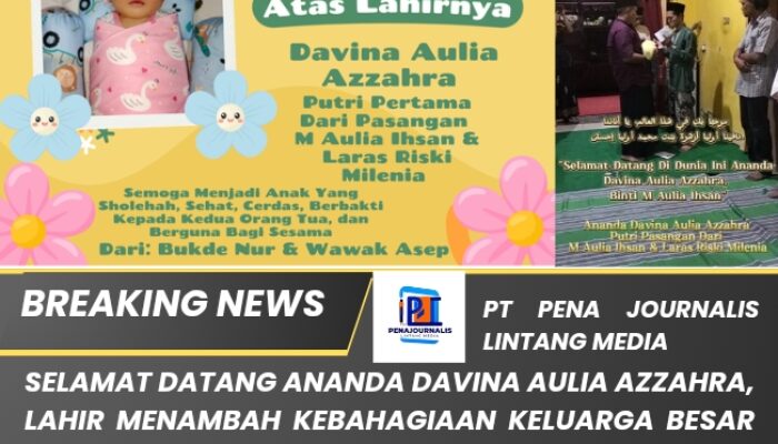 Selamat Datang Ananda Davina Aulia Azzahra, Lahir Menambah Kebahagiaan Keluarga Besar M Aulia Ihsan – Laras Riski Milenia