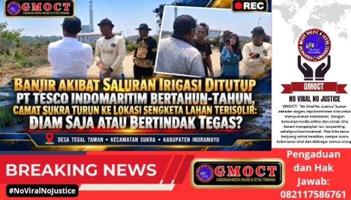 Banjir Akibat Saluran Irigasi Ditutup PT Tesco Indomaritim Bertahun-tahun, Camat Sukra Turun ke Lokasi Sengketa Lahan Terisolir, Diam Saja Atau Bertindak Tegas?